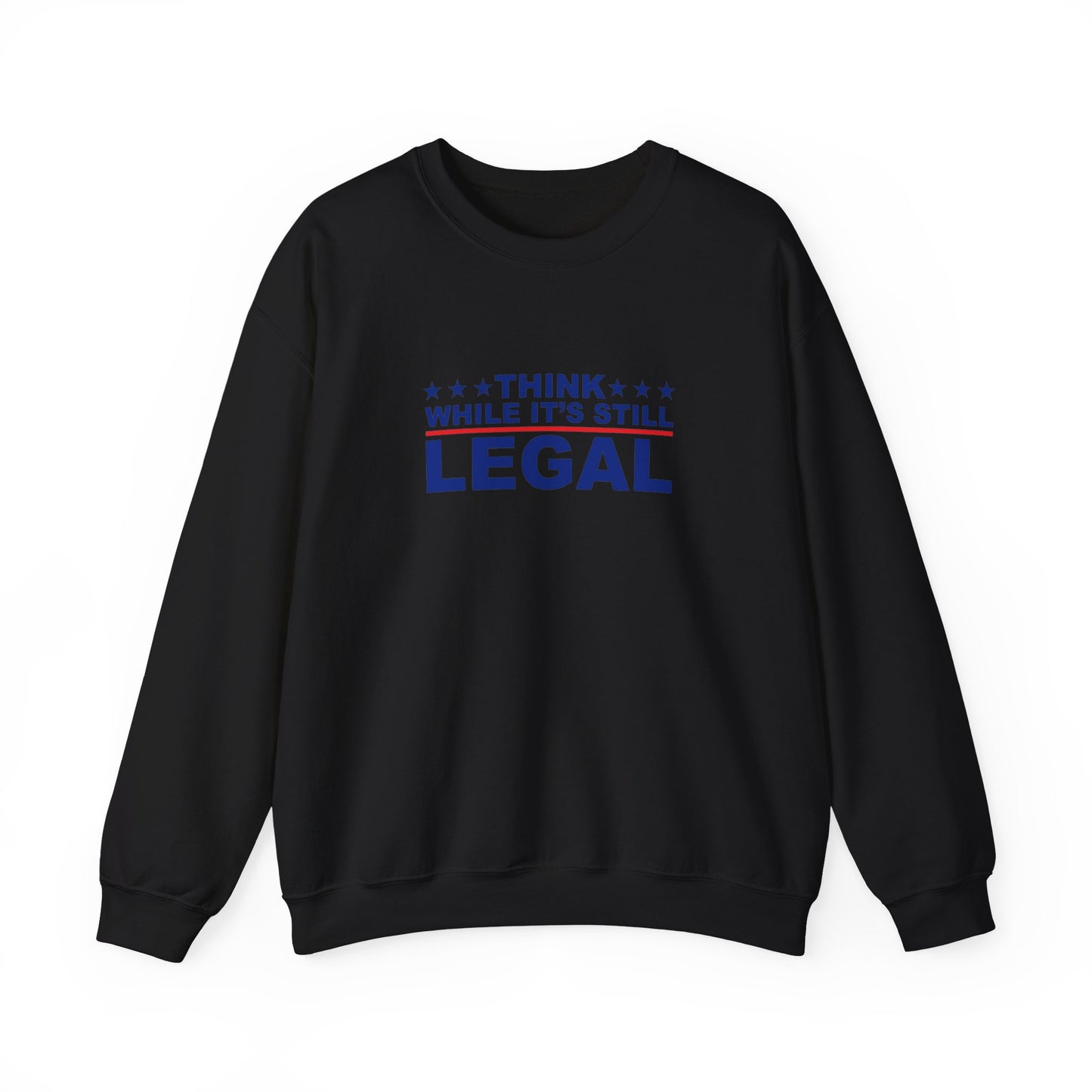 Think While It's Still Legal Unisex Crewneck Sweatshirt