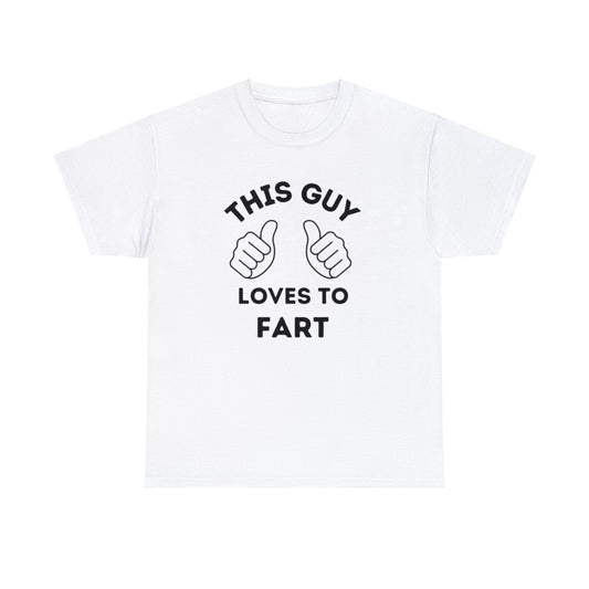 This Guy Loves To Fart Shirt Unisex