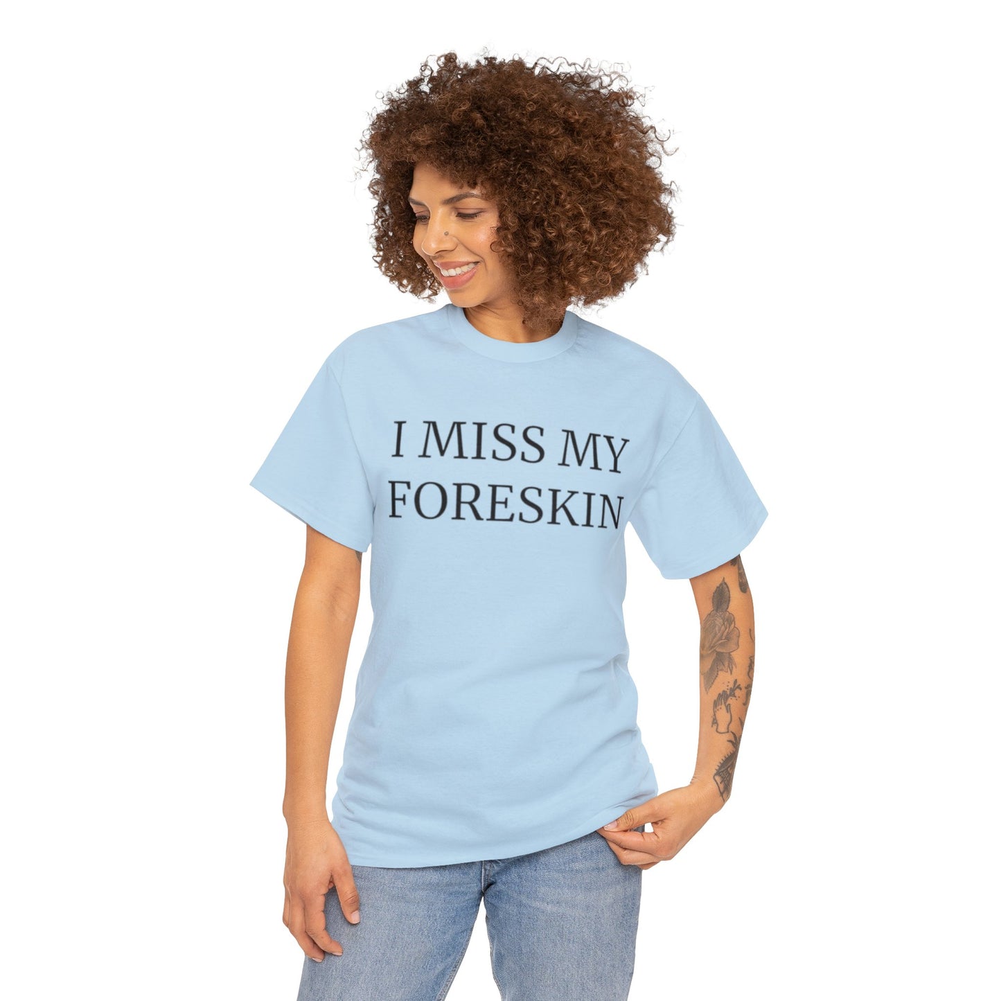 I Miss My Foreskin Adult Unisex Shirt