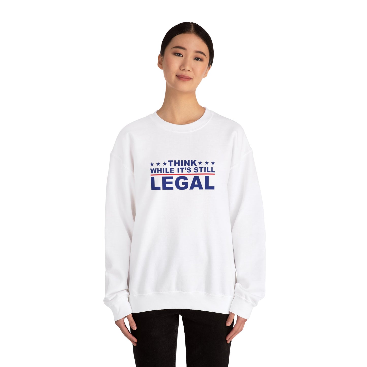 Think While It's Still Legal Unisex Crewneck Sweatshirt