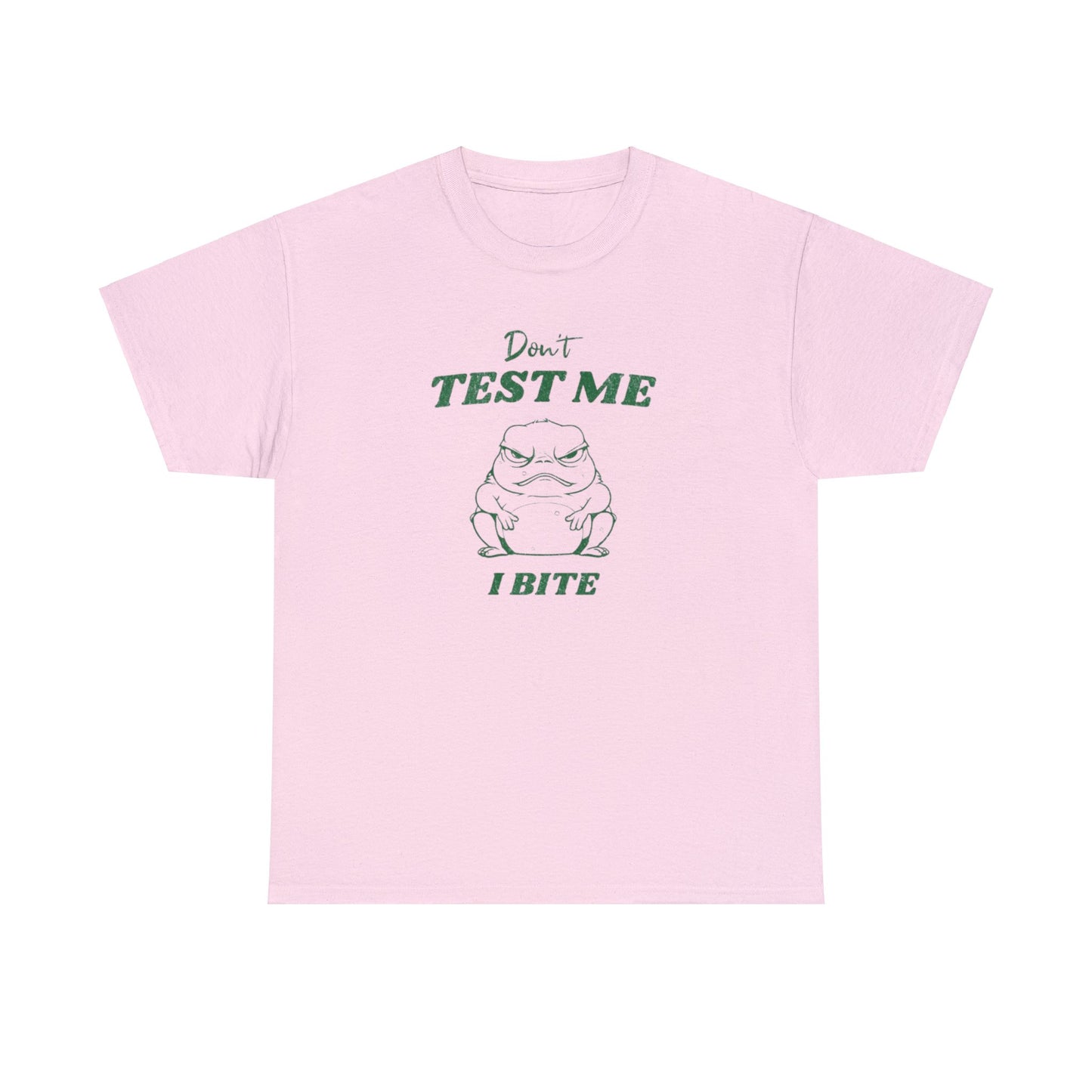 Don't Test Me I Bite T Shirt Unisex