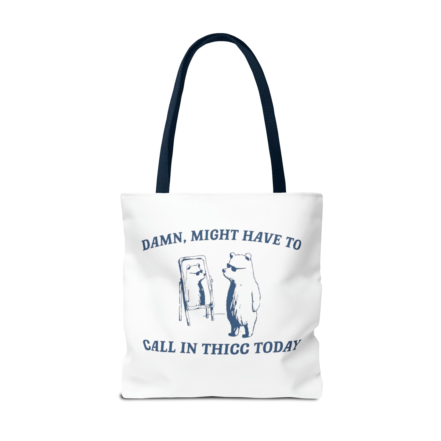 Damn Might Have To Call In Thick Today Meme Tote Bag