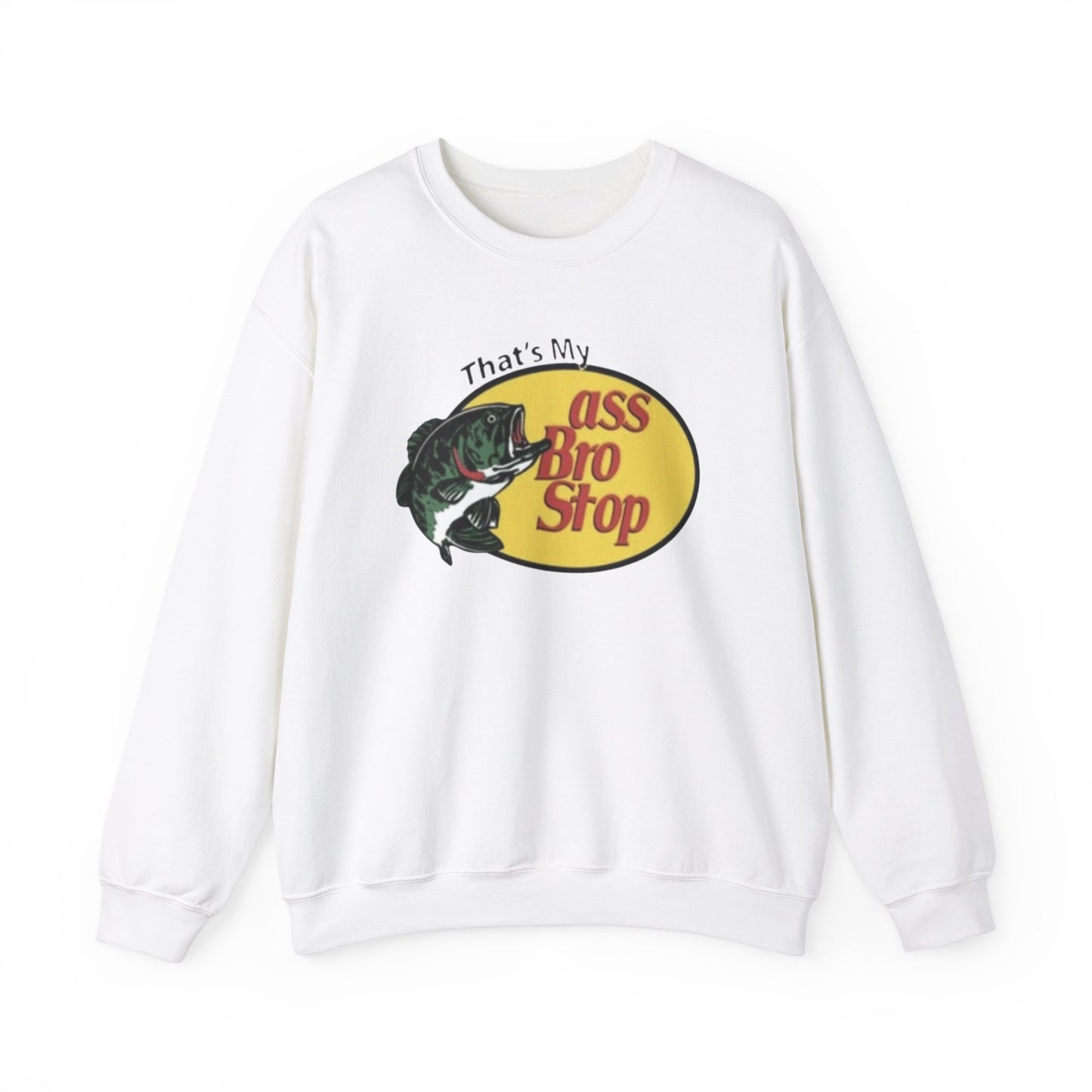 That's My Ass Bro Stop Unisex Crewneck Sweatshirt