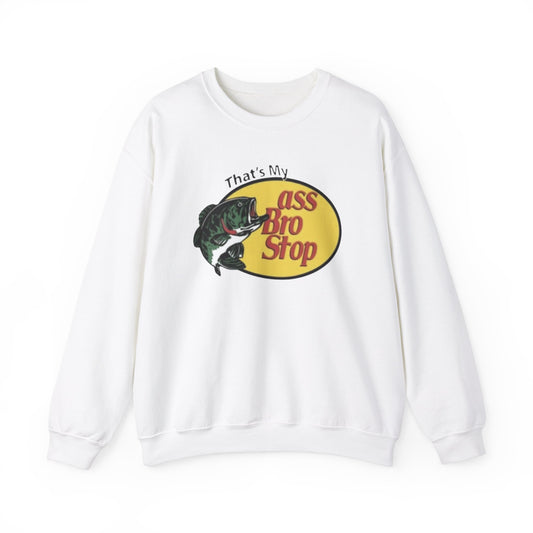 That's My Ass Bro Stop Unisex Crewneck Sweatshirt