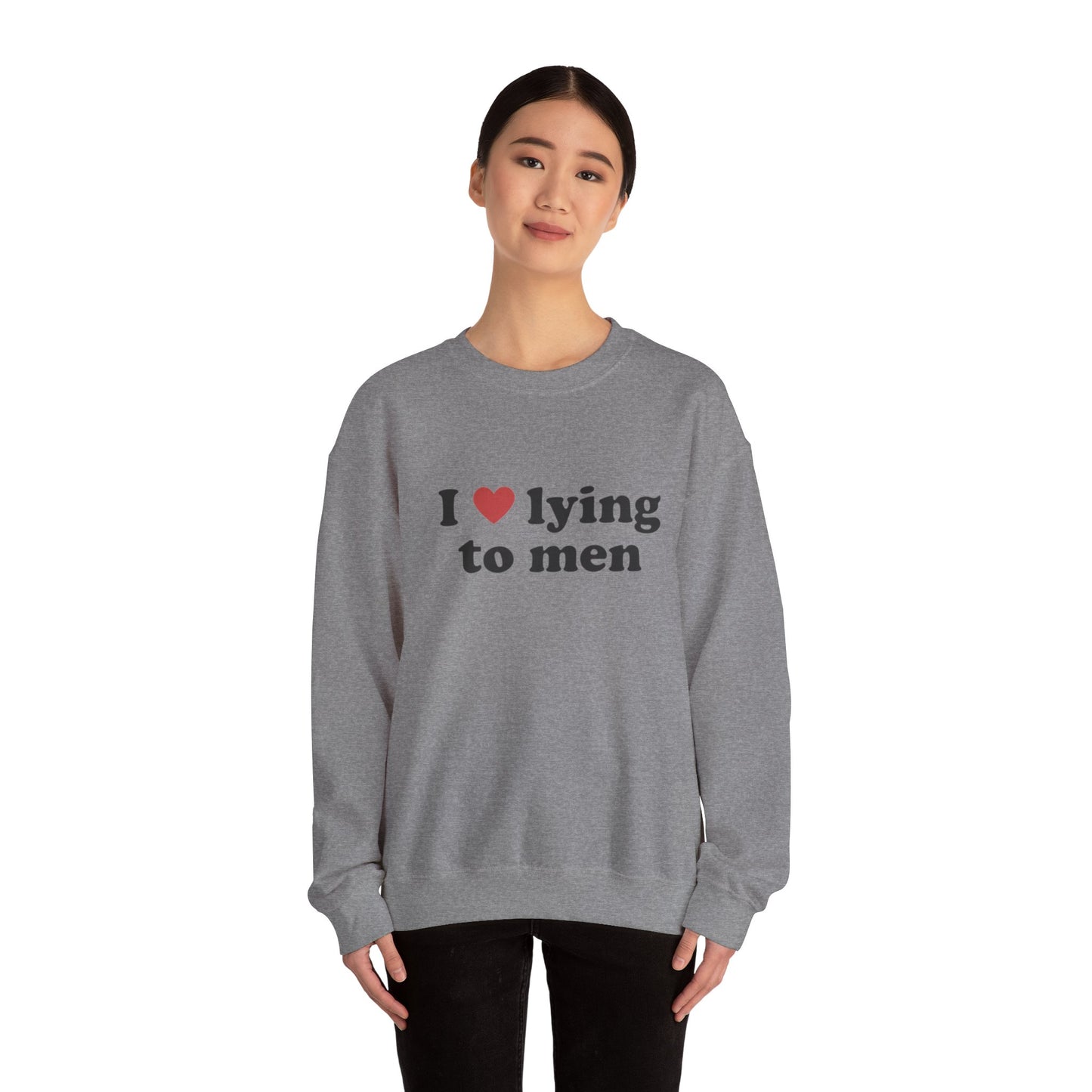 I Love Lying To Men Unisex Crewneck Sweatshirt