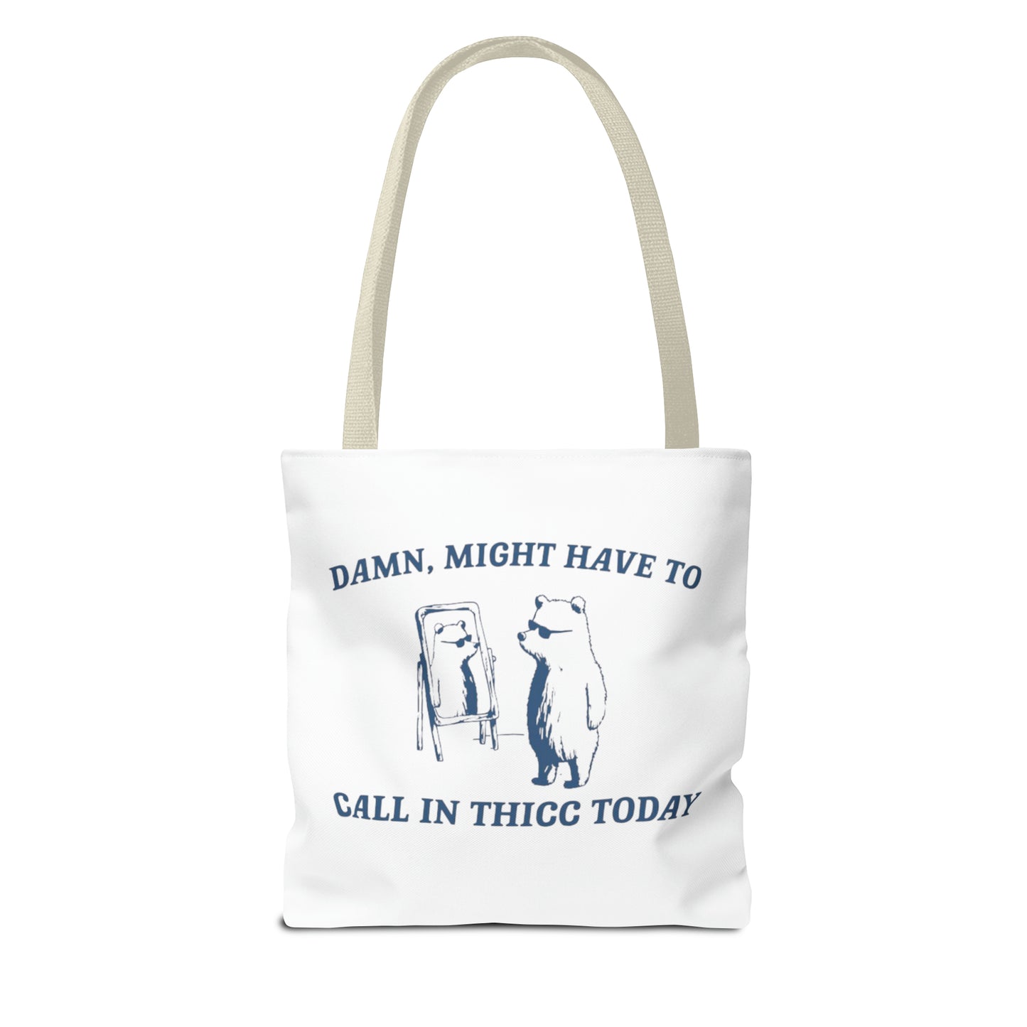 Damn Might Have To Call In Thick Today Meme Tote Bag