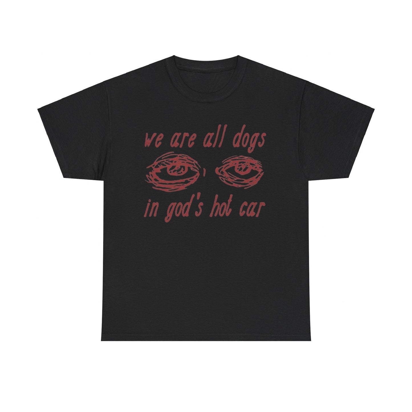 We Are All Dogs In Gods Hot Car Funny Tee Unisex Shirt