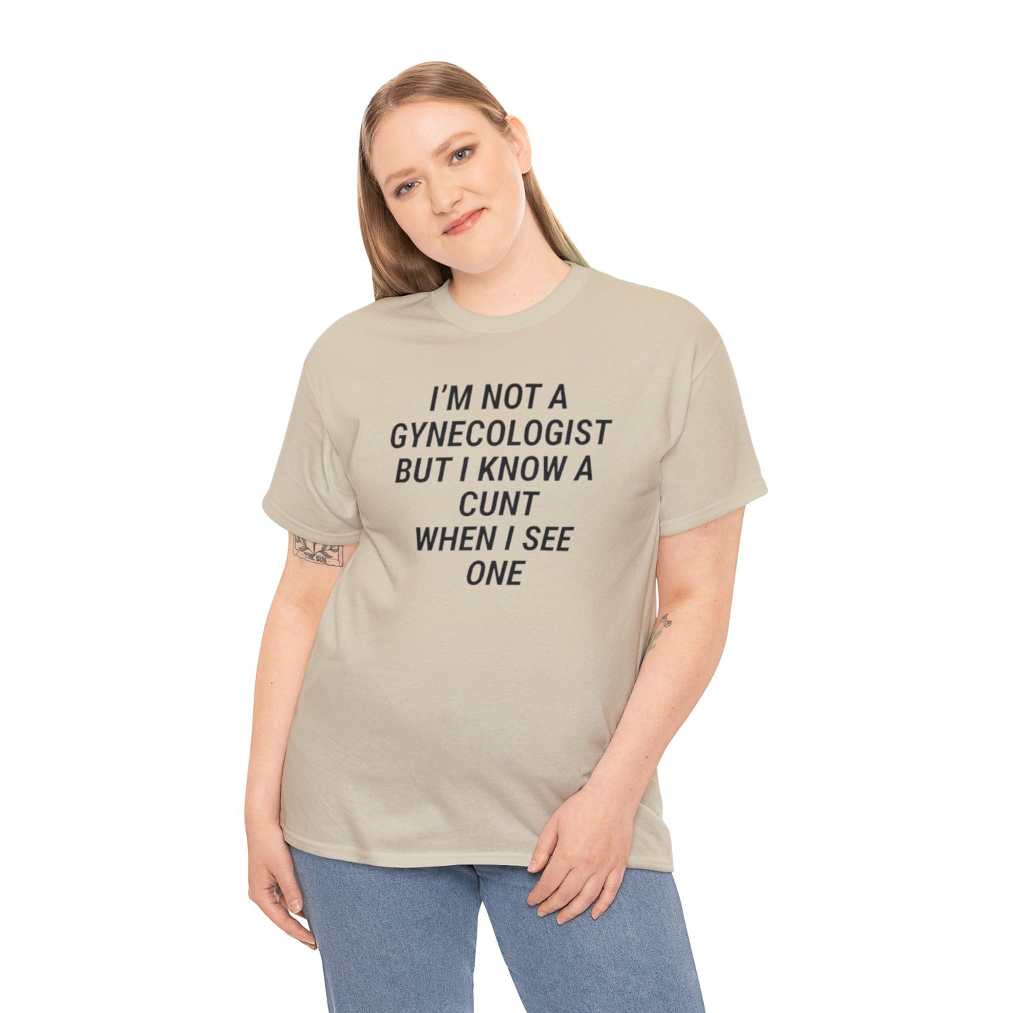 I'm Not A Gynecologist But I Know A C*nt When I See One T Shirt Unisex