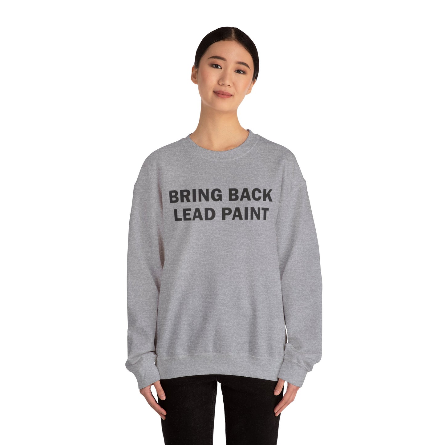 Bring Back Lead Paint Unisex Crewneck Sweatshirt