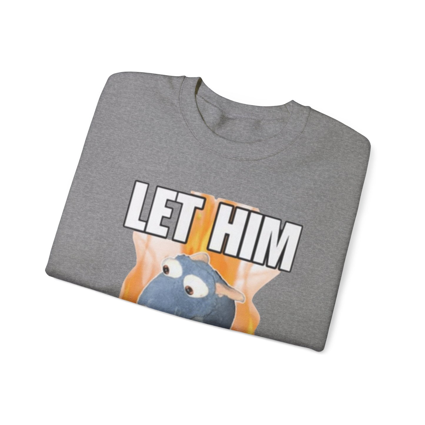 Let Him Cook Adult Unisex Crewneck,  Gift Shirt, Parody crewneck