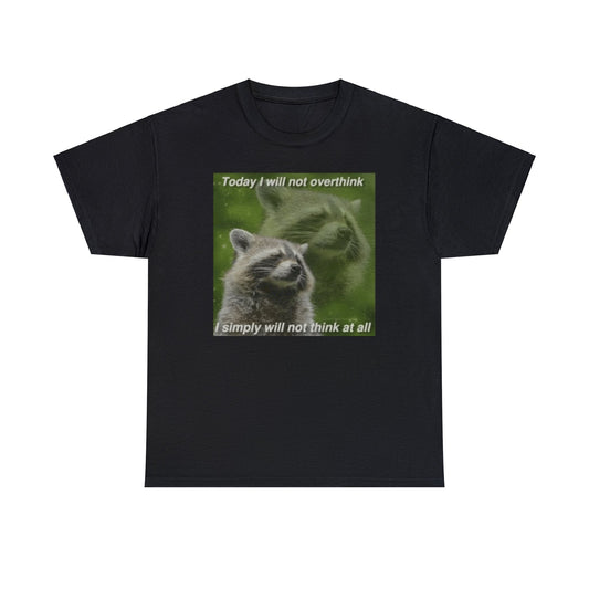 Today I Will Not Overthink, Simply Will Not Think At All , Possum Shirts, Cute Opossum Tee, Dank Meme Quote Shirt, Trash Panda Meme