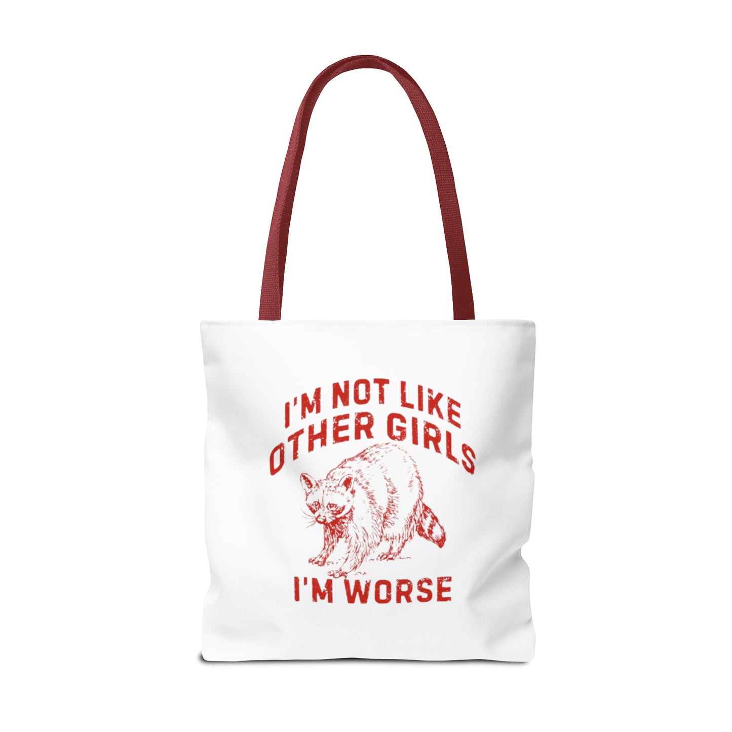 I'm Not Like Other Girls I'm Worse Meme Tote Bag