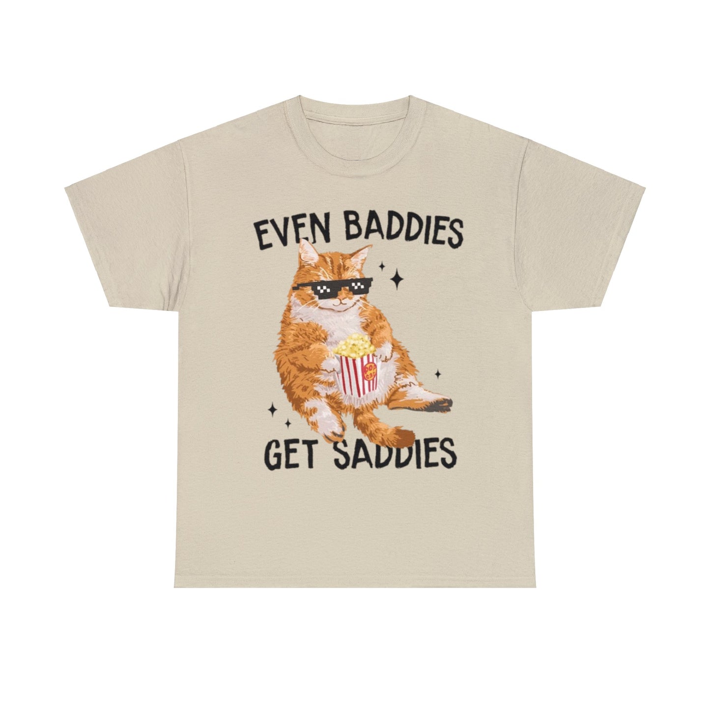 Even Baddies Get Saddies Adult Unisex Shirt, Funny Cat Shirt