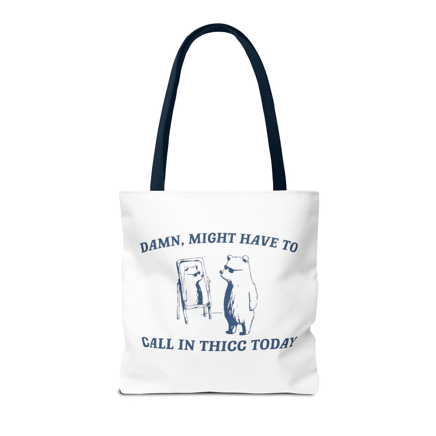 Damn Might Have To Call In Thick Today Meme Tote Bag