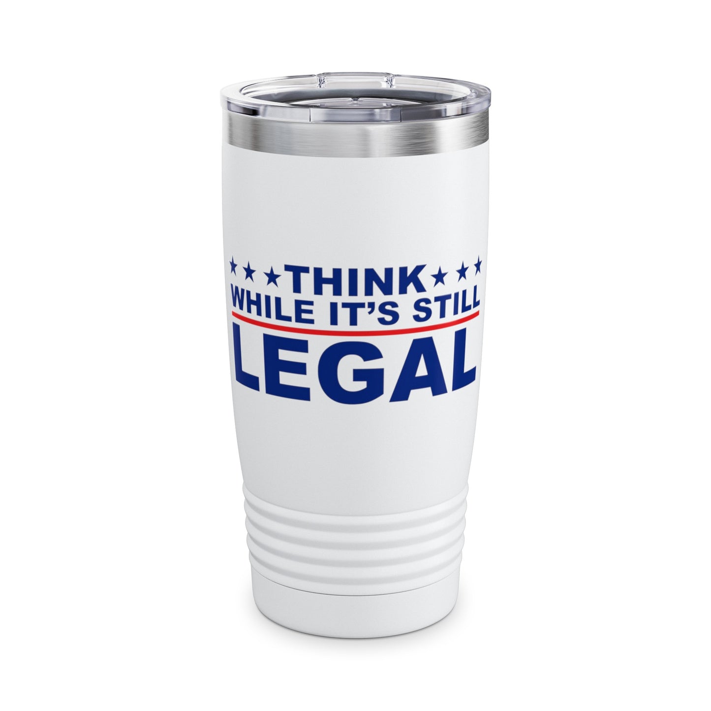 Think While It's Still Legal Ringneck Tumbler, 20oz