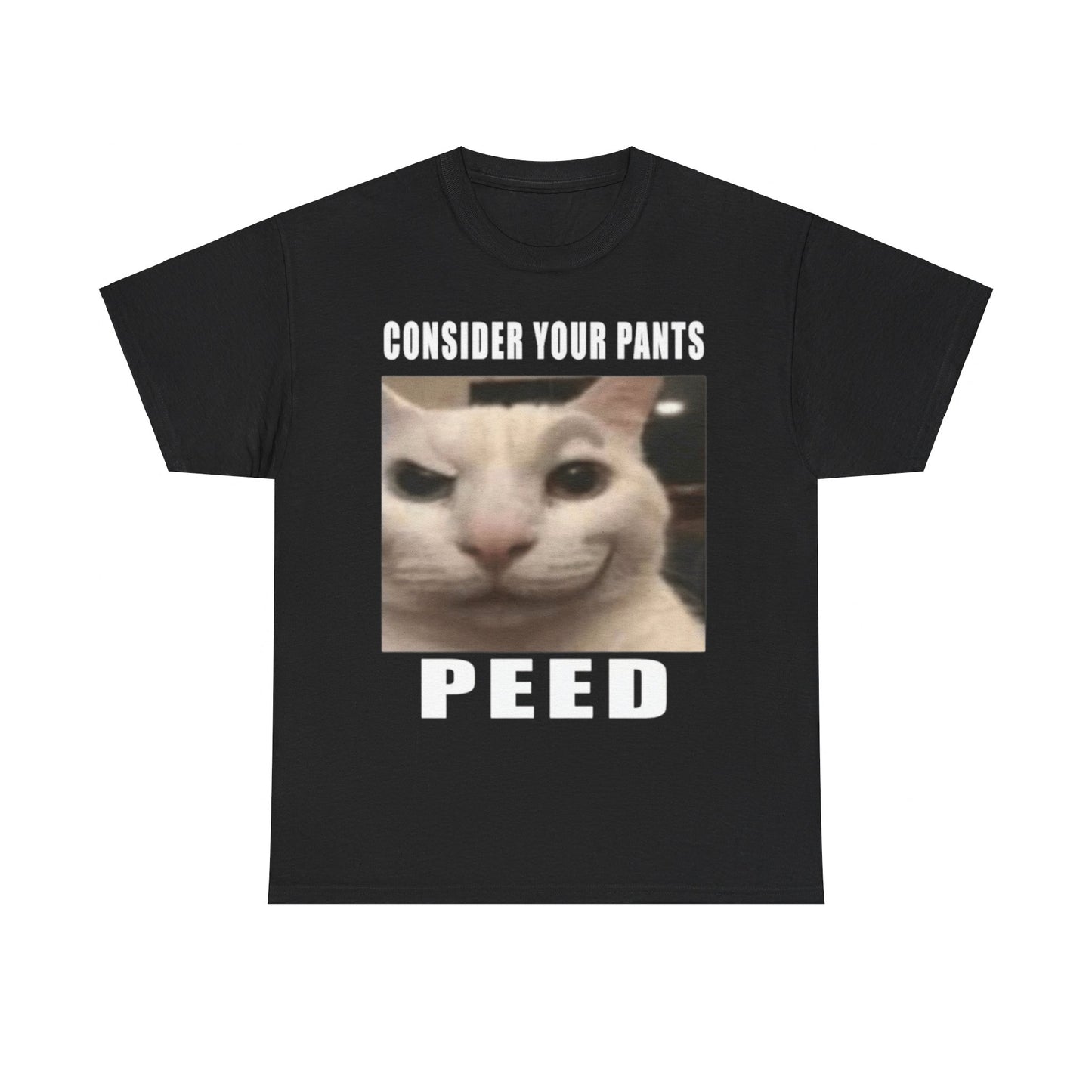 Consider Your Pants Peed Tee Unisex Shirt