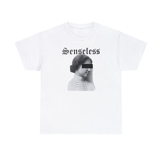 Senseless Helen Keller T-Shirt Unisex