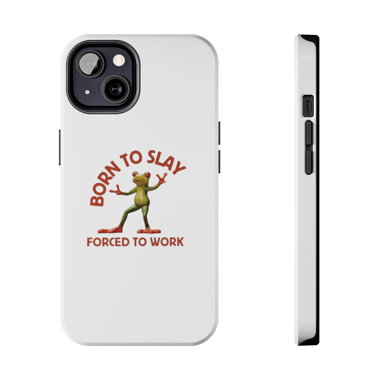 Born To Slay Forced To Work Tough Phone Cases