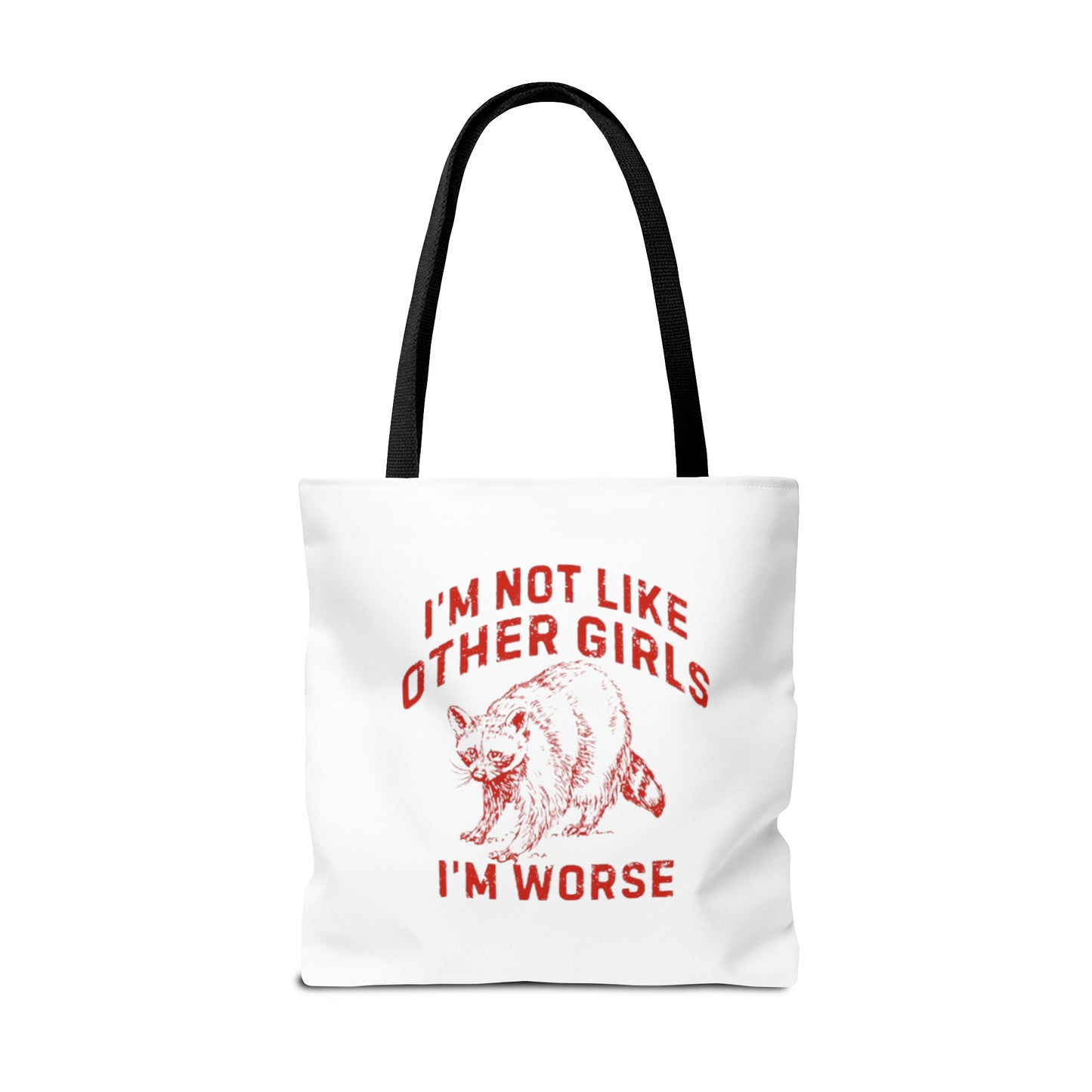 Copy of I'm Not Like Other Girls I'm Worse Meme Tote Bag