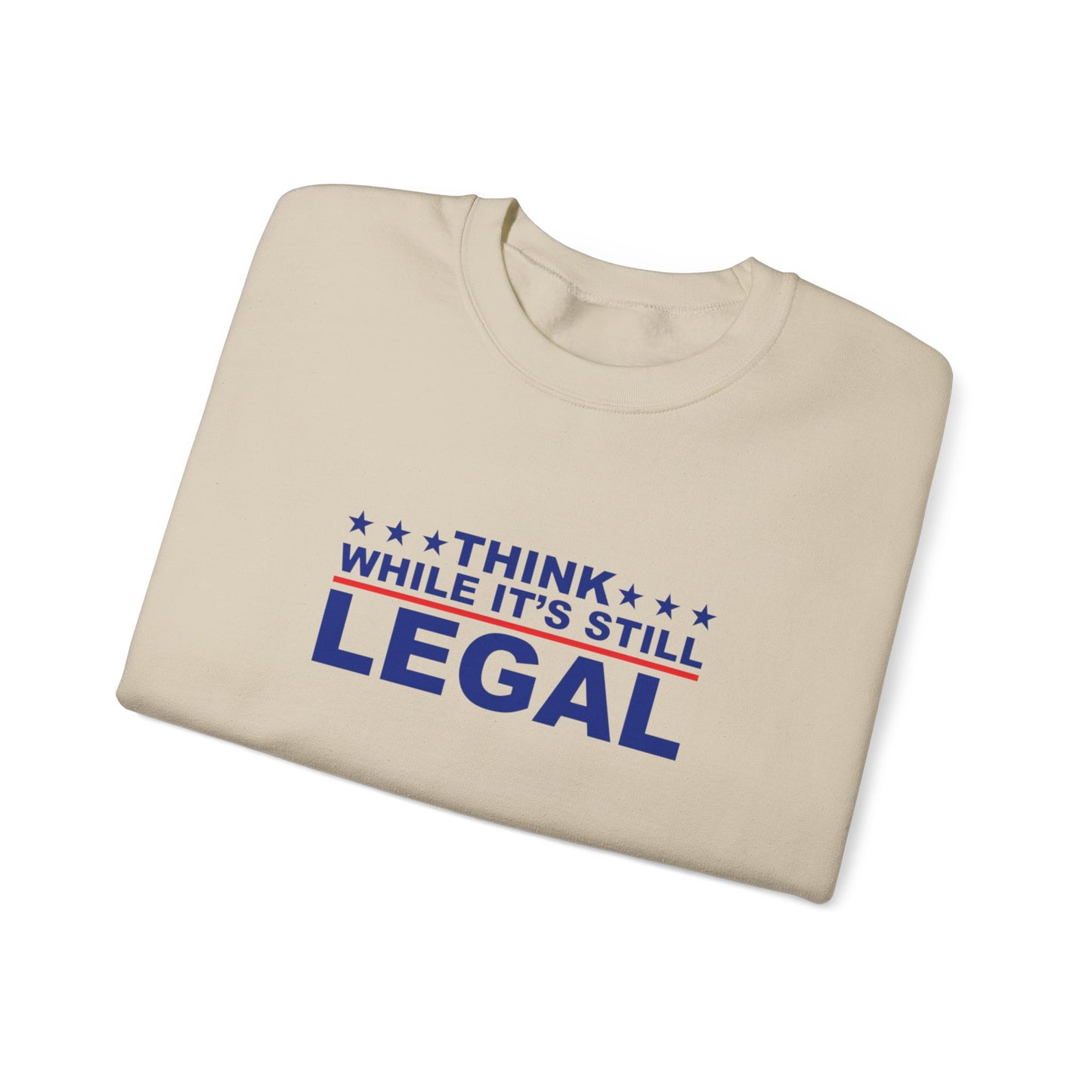 Think While It's Still Legal Unisex Crewneck Sweatshirt