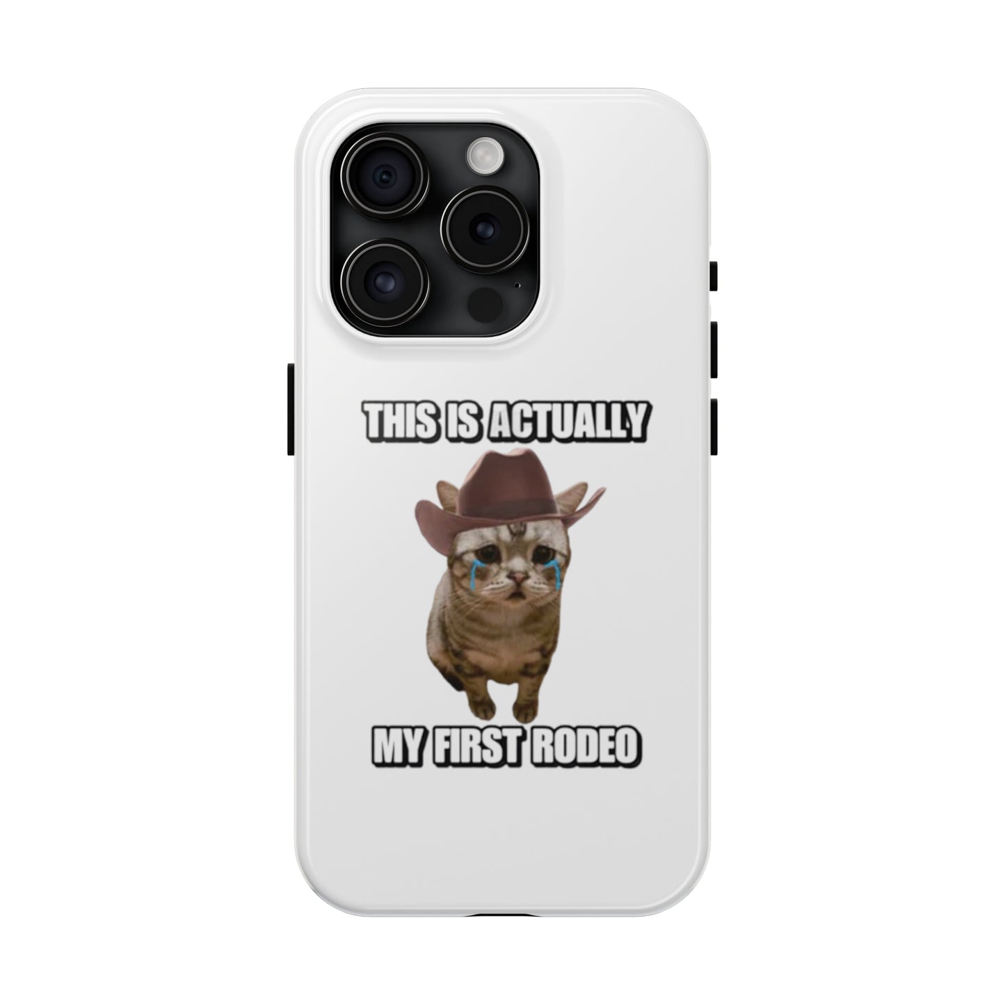 This Is Actually My First Rodeo Tough Phone Cases