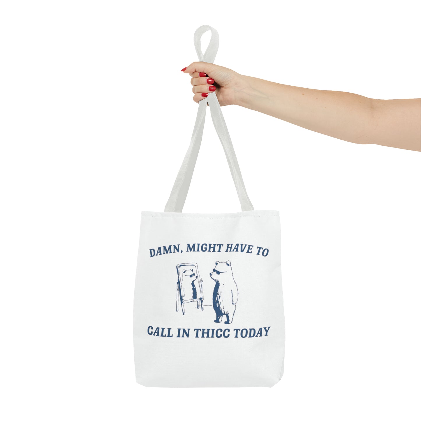 Damn Might Have To Call In Thick Today Meme Tote Bag