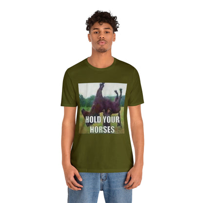 Hold Your Horses T-Shirt