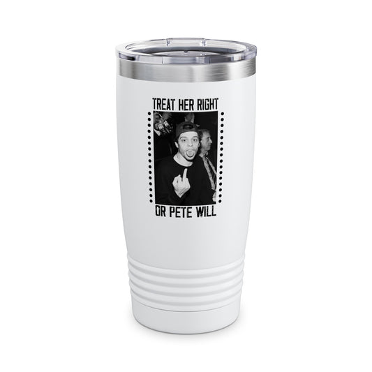 Treat Her Right Or Pete Will Ringneck Tumbler, 20oz