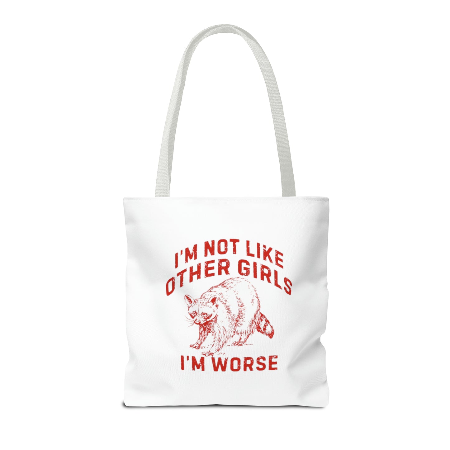 I'm Not Like Other Girls I'm Worse Meme Tote Bag