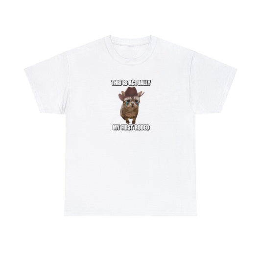 This Is Actually My First Rodeo T Shirt Unisex