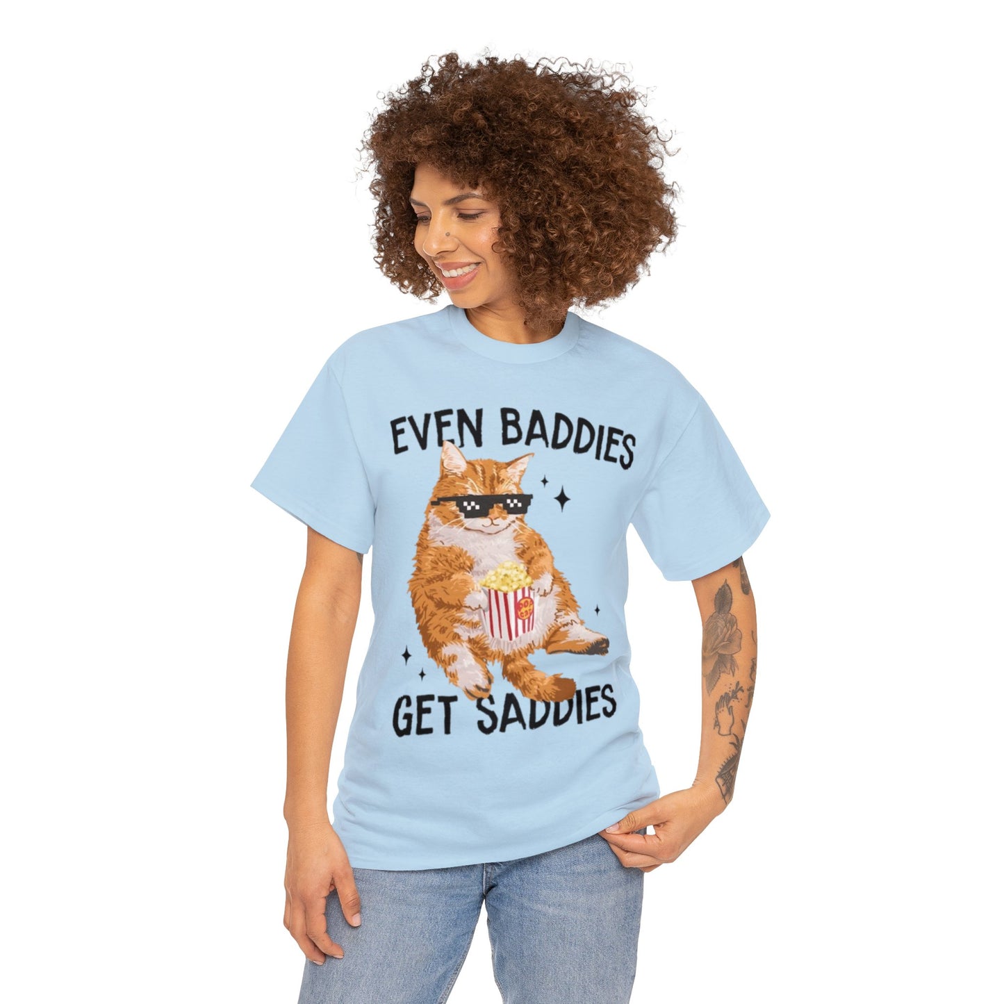 Even Baddies Get Saddies Adult Unisex Shirt, Funny Cat Shirt