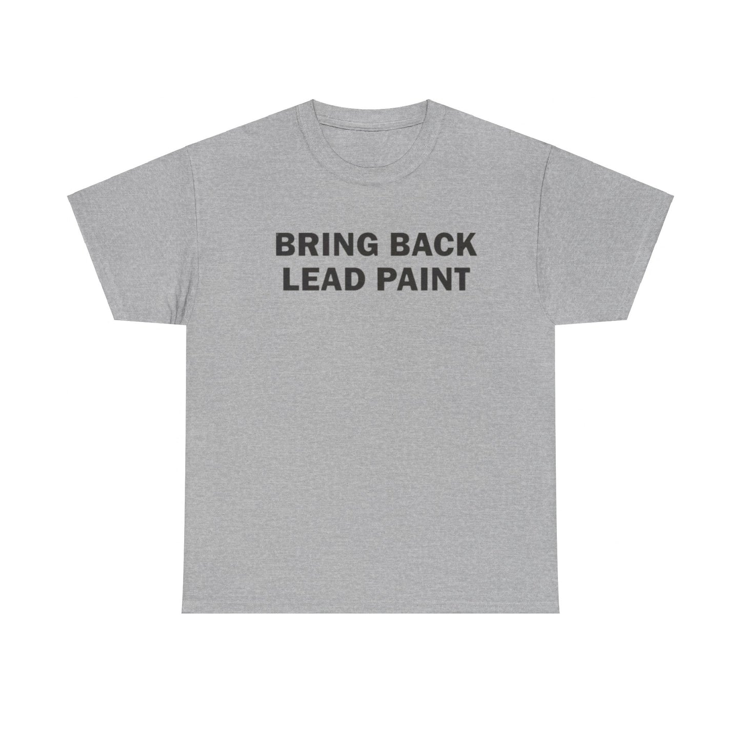 Bring Back Lead Paint Tee Unisex Shirt