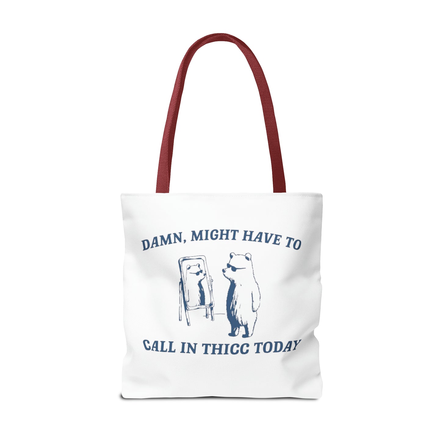 Damn Might Have To Call In Thick Today Meme Tote Bag