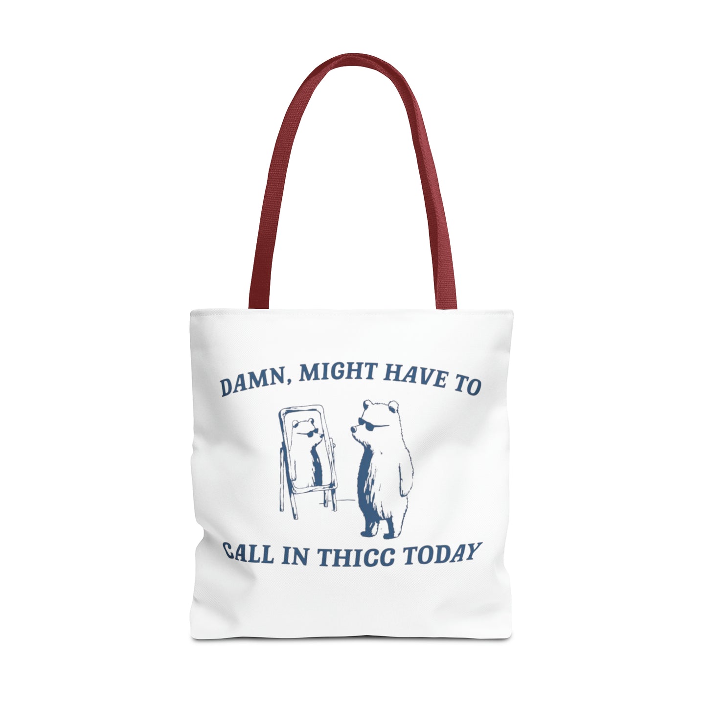 Damn Might Have To Call In Thick Today Meme Tote Bag