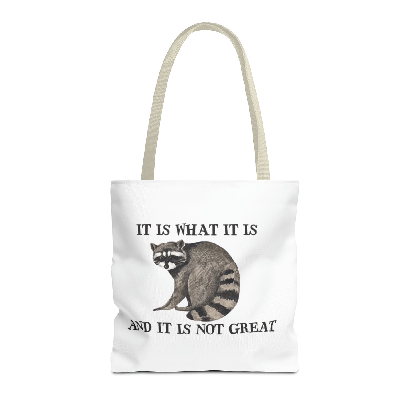 It Is What It Is And It Is Not Great Meme Tote Bag