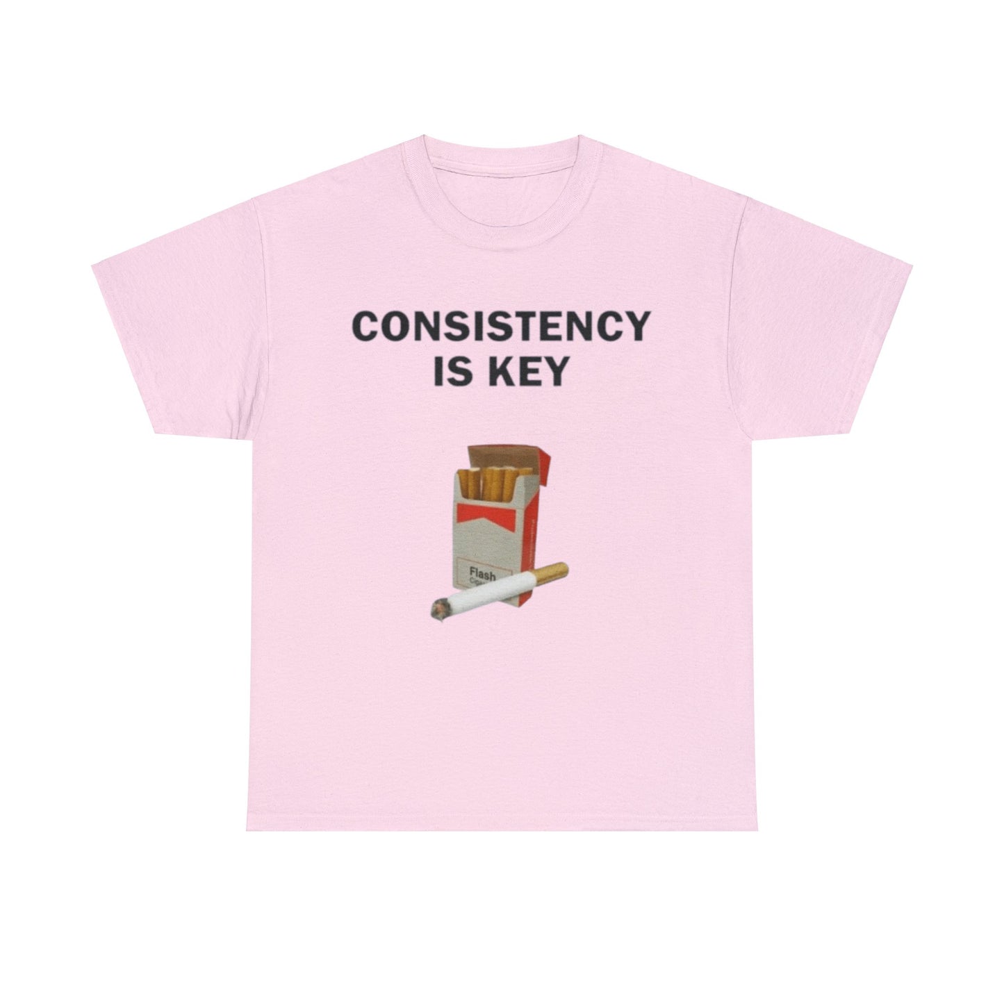 Consistency Is Key Cigarette Adult Unisex Shirt