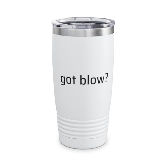 Got Blow? Ringneck Tumbler, 20oz