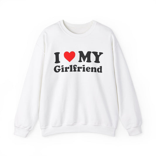 I Love My Girlfriend Unisex Crewneck Sweatshirt