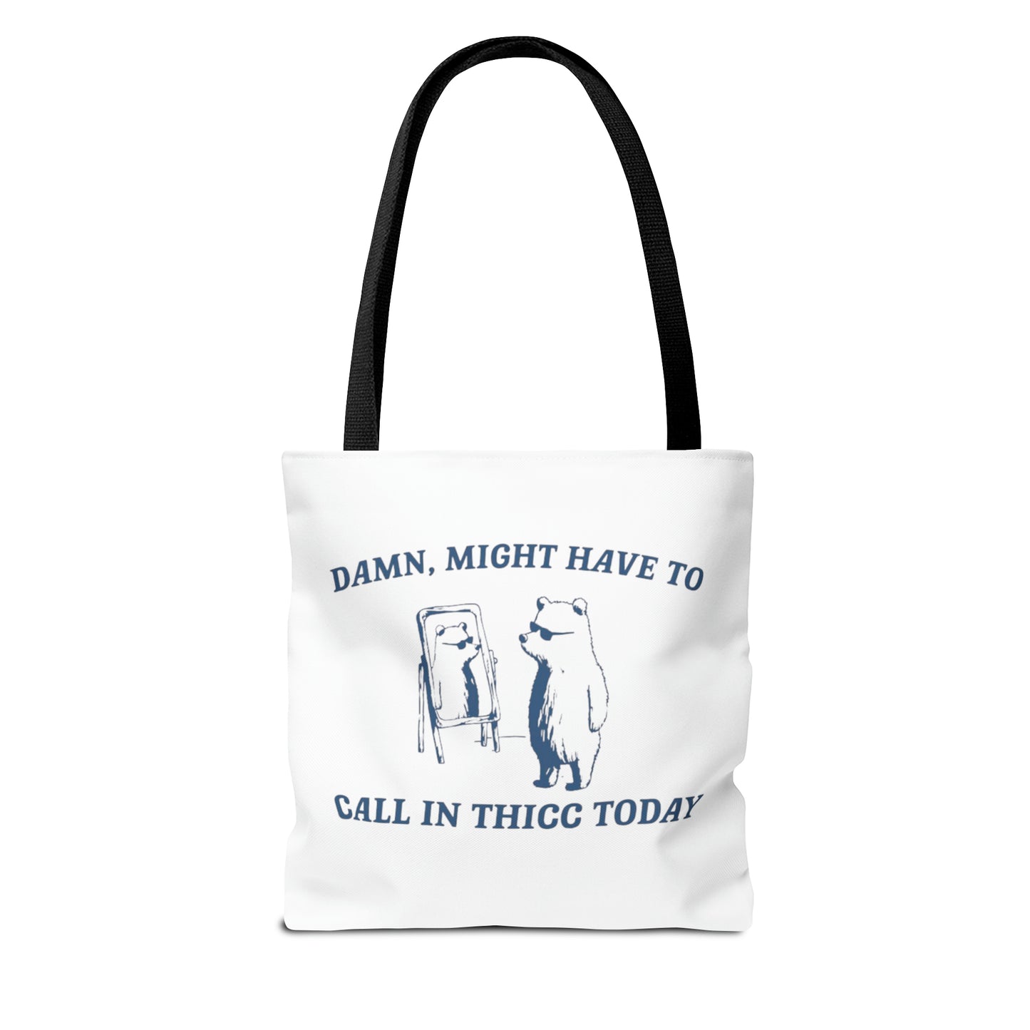 Damn Might Have To Call In Thick Today Meme Tote Bag