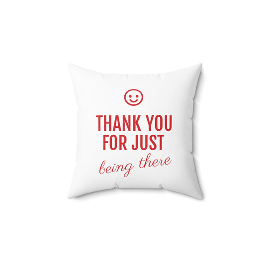 Thank You For Just Being There Aesthetic Polyester Square Pillow