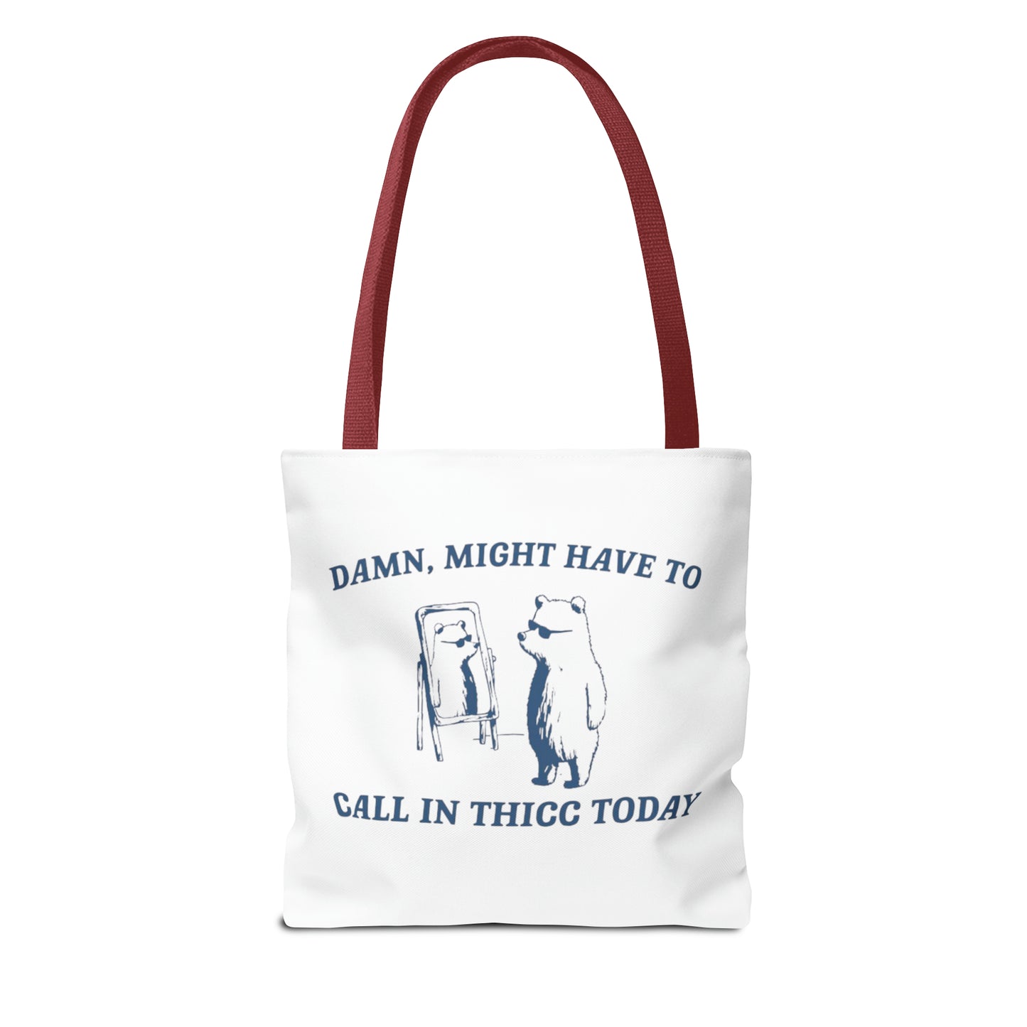 Damn Might Have To Call In Thick Today Meme Tote Bag