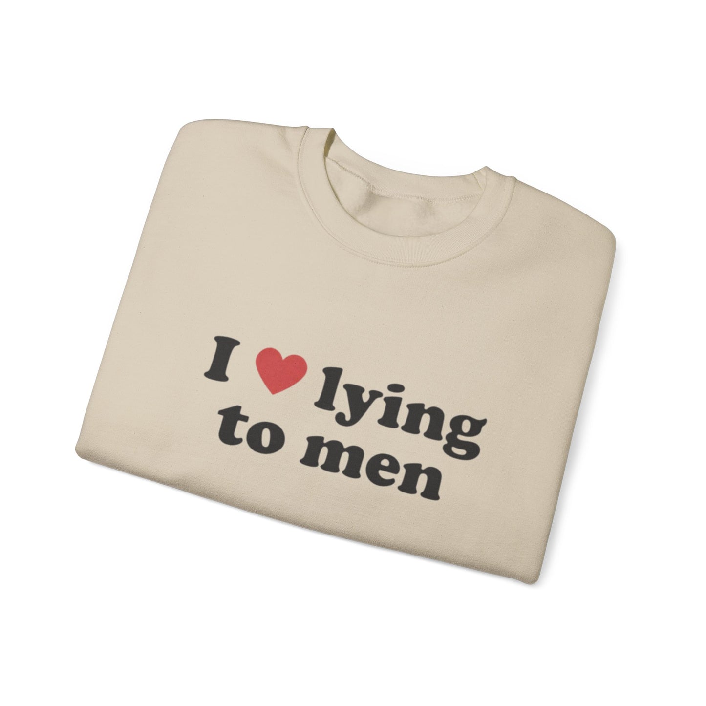 I Love Lying To Men Unisex Crewneck Sweatshirt