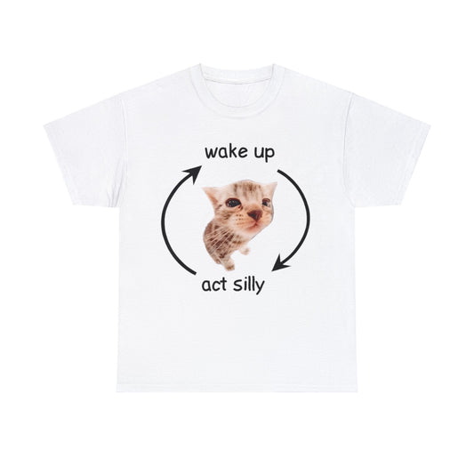 Cat Meme Wake Up, Act Silly Adult Unisex Shirt