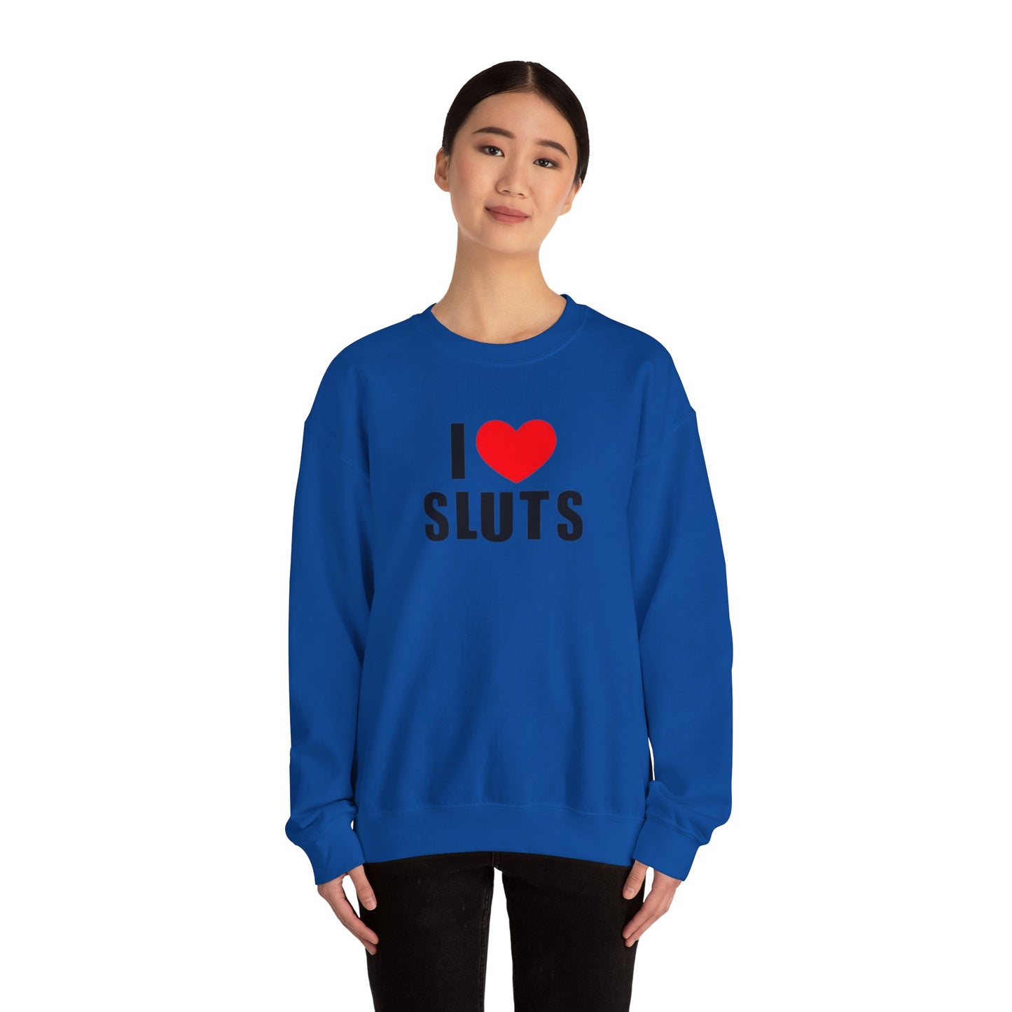 I Love Sluts Unisex Crewneck Sweatshirt