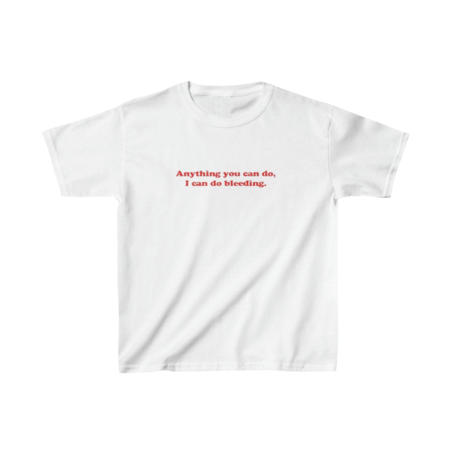 I Can Do Bleeding T-Shirt