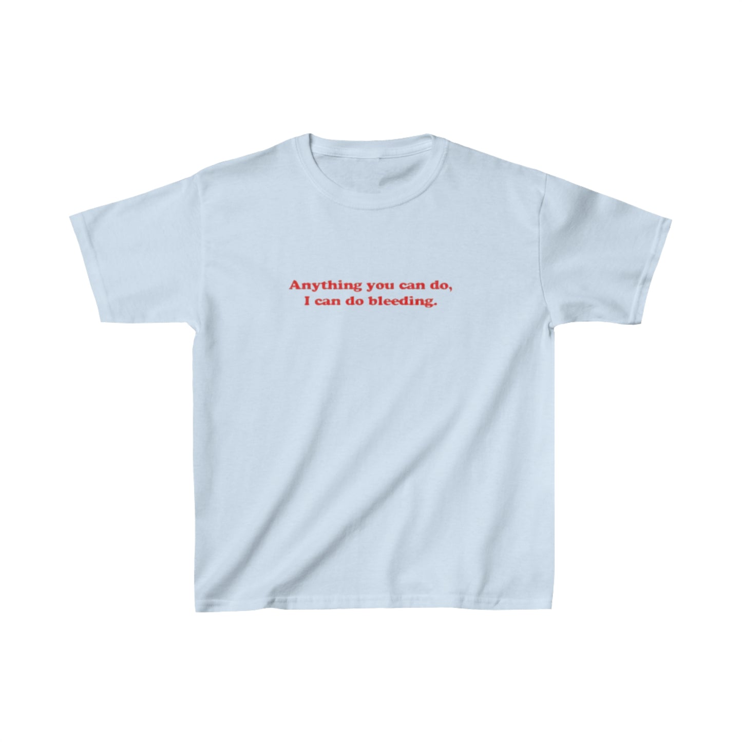 I Can Do Bleeding T-Shirt