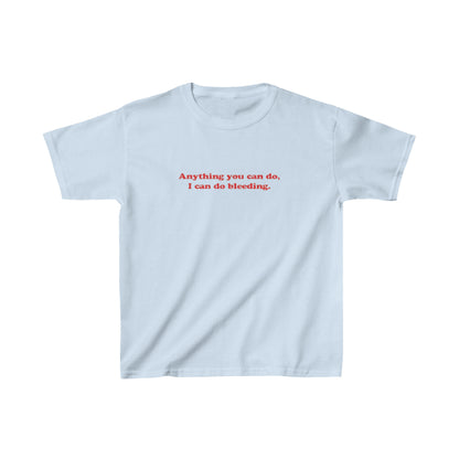 I Can Do Bleeding T-Shirt