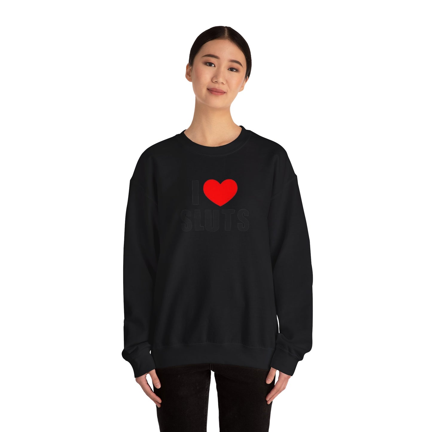 I Love Sluts Unisex Crewneck Sweatshirt