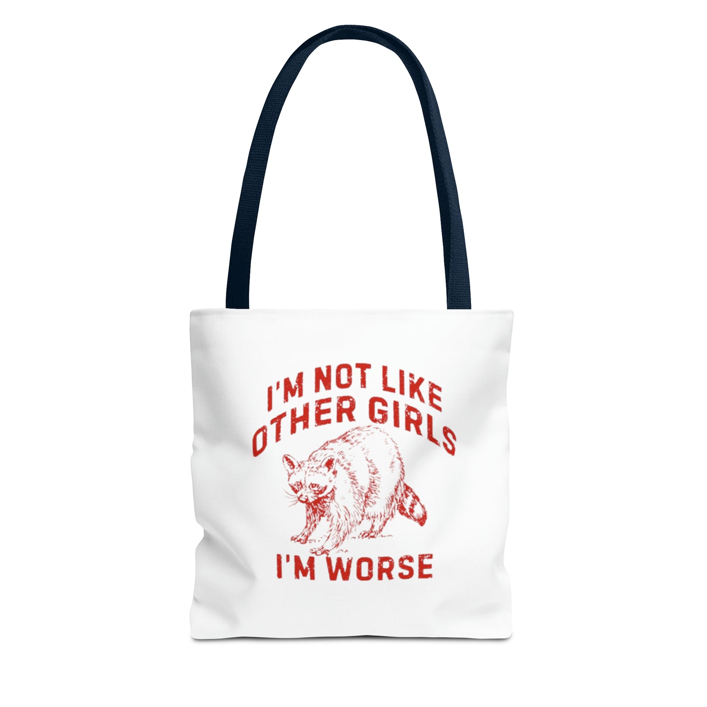 I'm Not Like Other Girls I'm Worse Meme Tote Bag