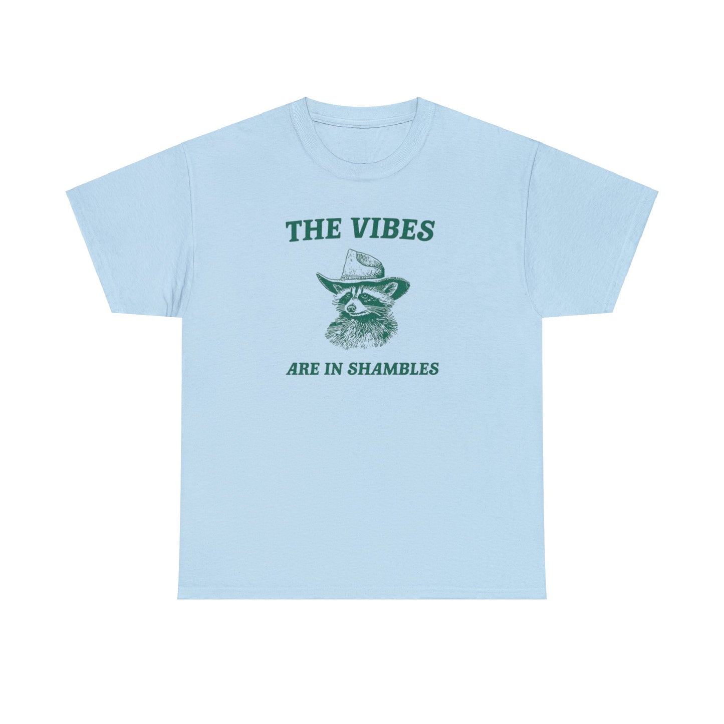 The Vibes Are In Shambles T Shirt Unisex